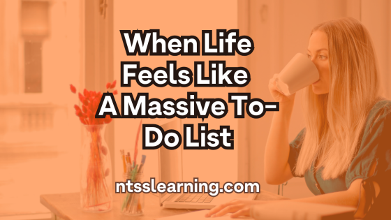 When Life Feels Like A Massive To-Do List
