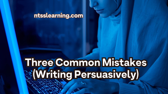 Three Common Mistakes - Writing Persuasively