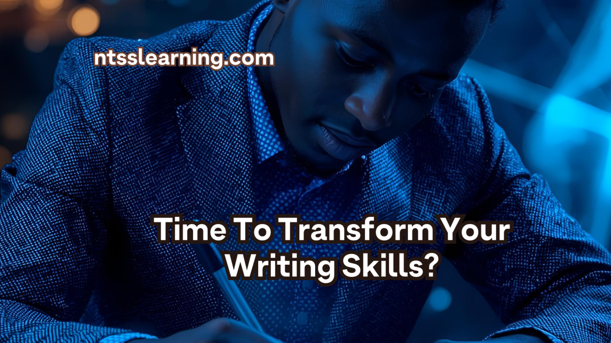 Time To Transform Your Writing Skills?