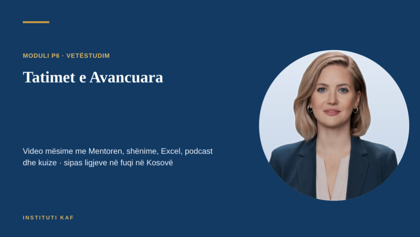 Mentorja e Institutit KAF – Tatimet e Avancuara