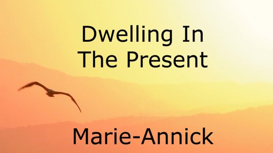 Dwelling In The Present