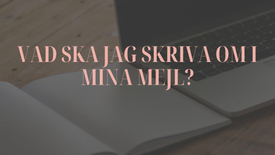 Vad ska jag egentligen skriva i mina mejl?
