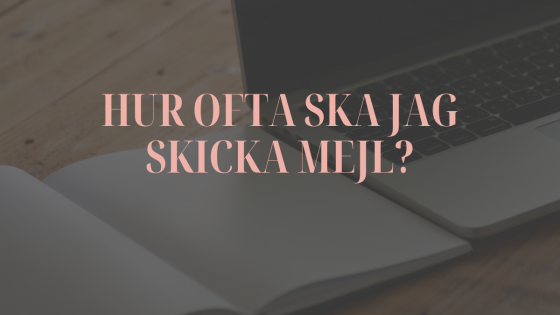 Hur ofta ska jag skicka mejl?