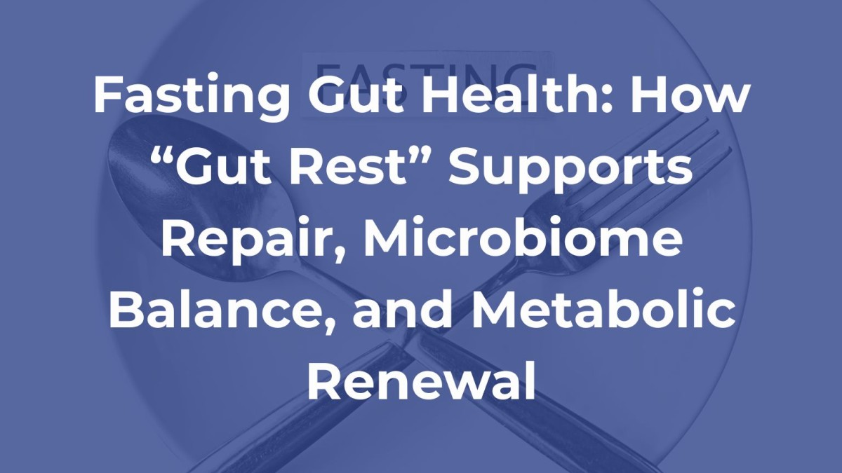 Fasting Gut Healt: Repair, Recycle, Renew