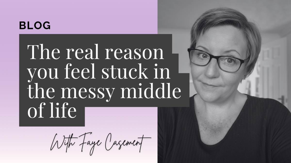 The real reason you feel stuck in the messy middle of life