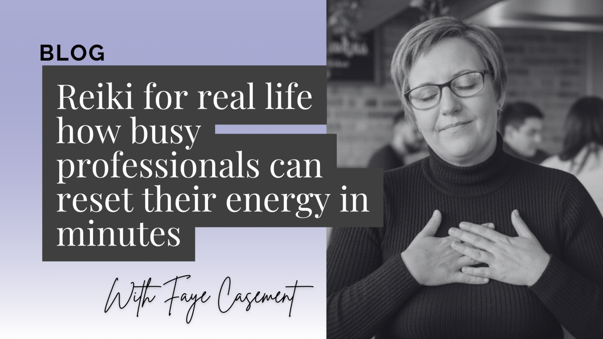 Reiki for real life how busy professionals can reset their energy in minutes