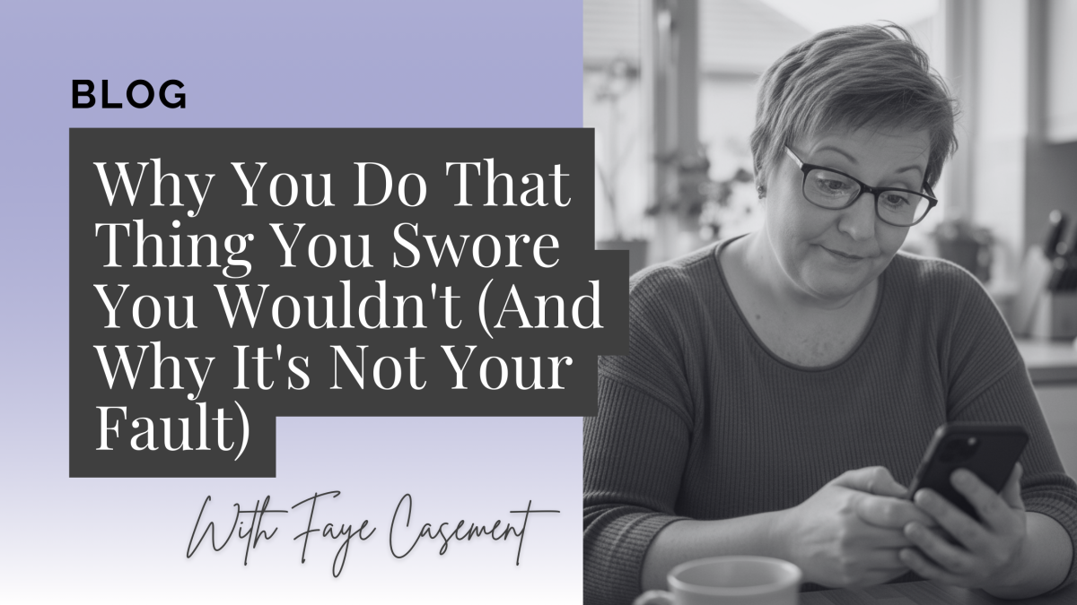 Why You Do That Thing You Swore You Wouldn't (And Why It's Not Your Fault)