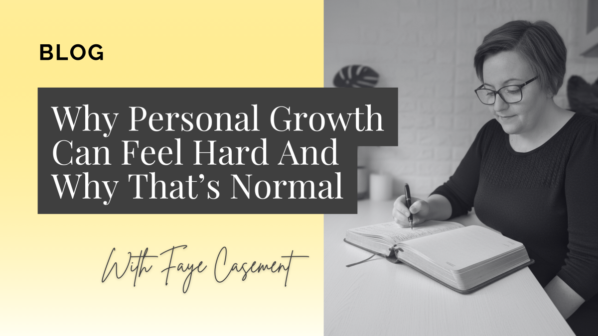 Why Personal Growth Can Feel Hard And Why That's Normal