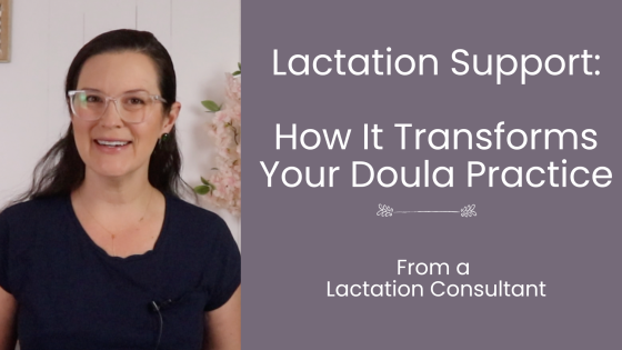 The Value of Lactation Support: How It Transforms Your Doula Practice