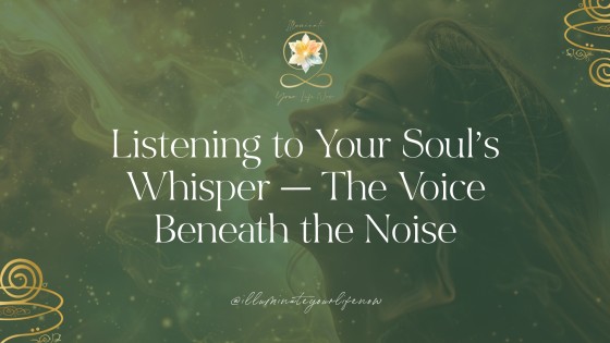Listening to Your Soul’s Whisper