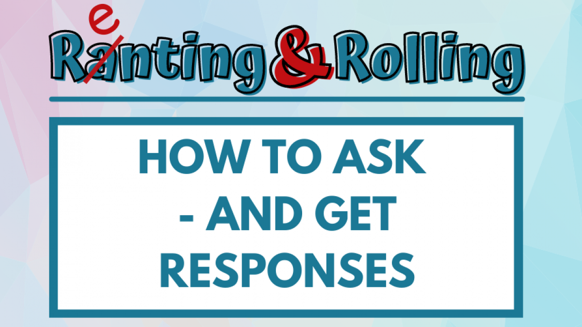 How to ask and get responses