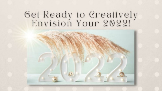 What do you dream of doing in 2022? Get ready to creatively envision your year ahead!