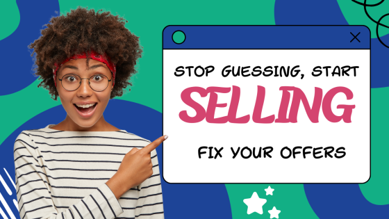 Stop Guessing, Start Selling: Fix Your Offers with This Toolkit
