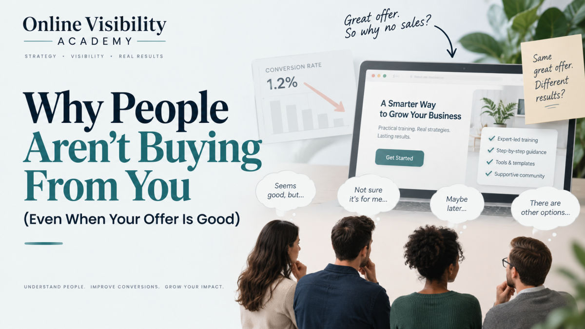 Why People Aren’t Buying From You (Even When Your Offer Is Good)