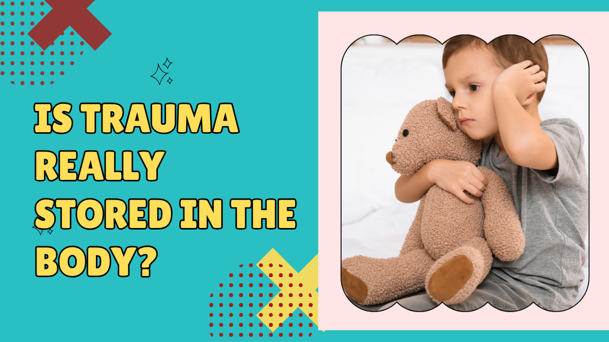Is Trauma Really Stored in the Body? New Science for Play Therapists