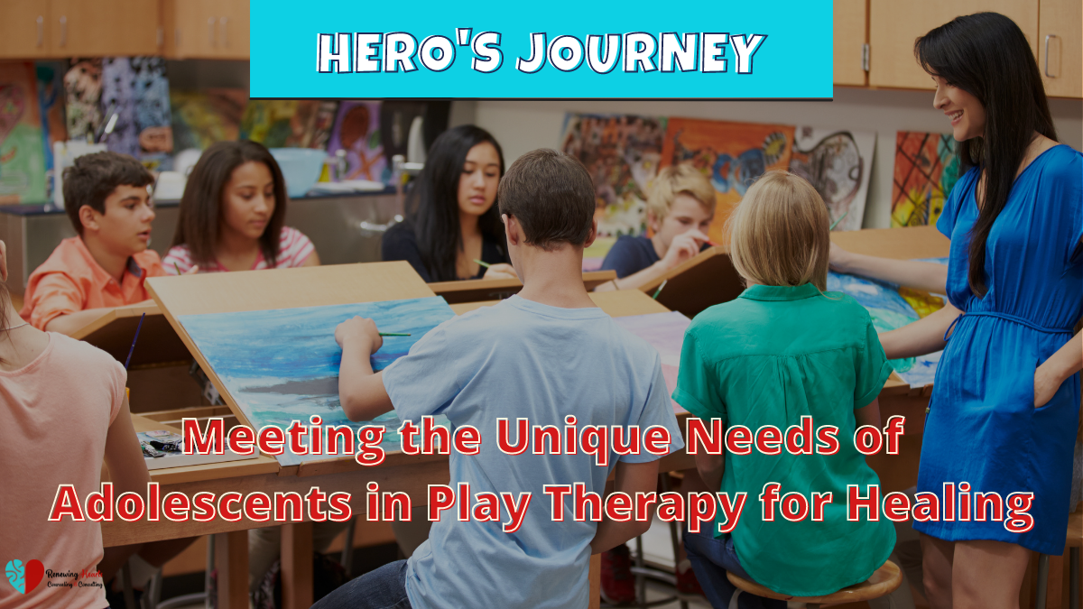 Meeting the Unique Needs of Adolescents in Play Therapy for Healing