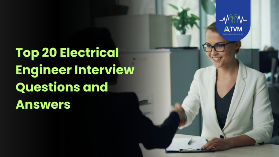 Top 20 Electrical Engineer Interview Questions and Answers