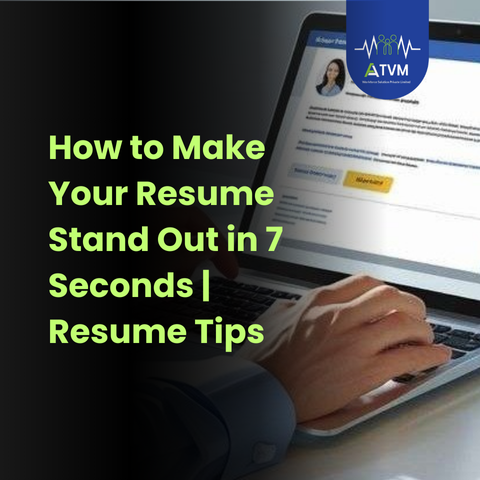 How to Make Your Resume Stand Out in 7 Seconds | Resume Tips
