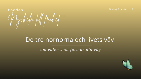 De tre nornorna och livets väv – om valen som formar din väg