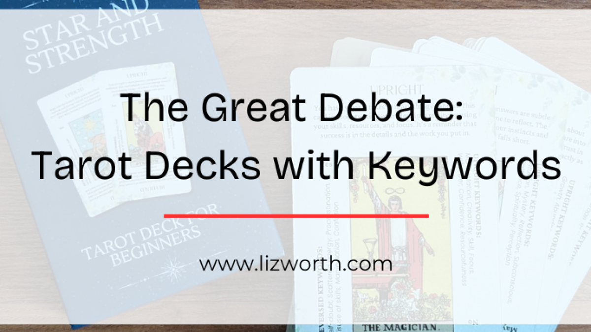 The Great Debate: Tarot Decks with Keywords