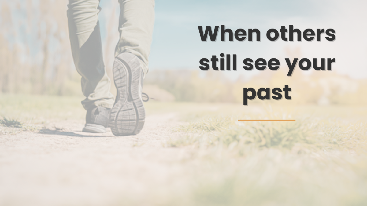 🌿 NEWSLETTER 29-3-26 — Theme: When your past seems to follow you