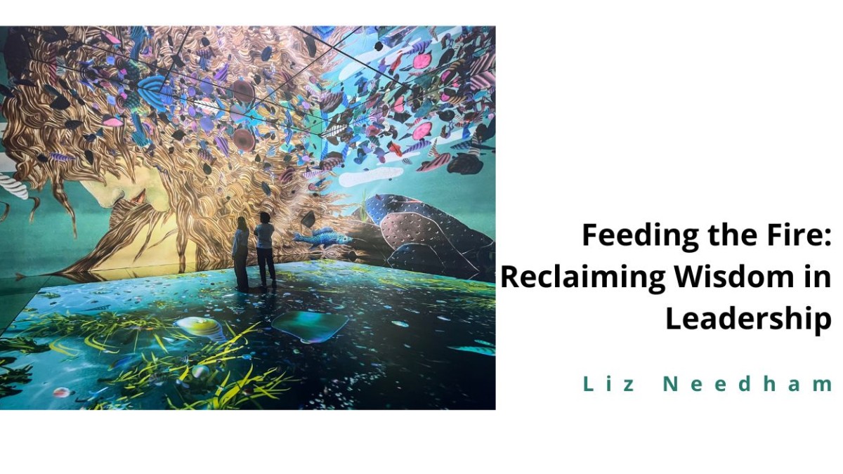 🔥 Feeding the Fire: Reclaiming Wisdom in Leadership