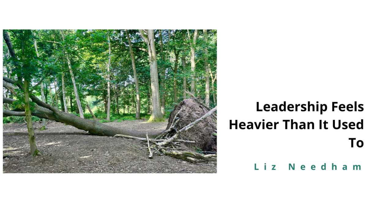 Leadership Feels Heavier Than It Used To