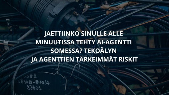 Saitko alle minuutissa tehdyn AI-agentin? Tekoälyn riskit