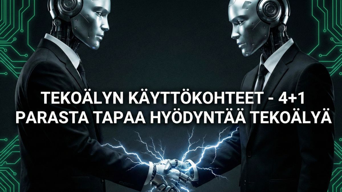 Tekoälyn käyttökohteet - 4+1 parasta tapaa