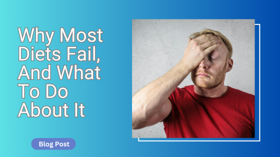 Why Most Diets Fail