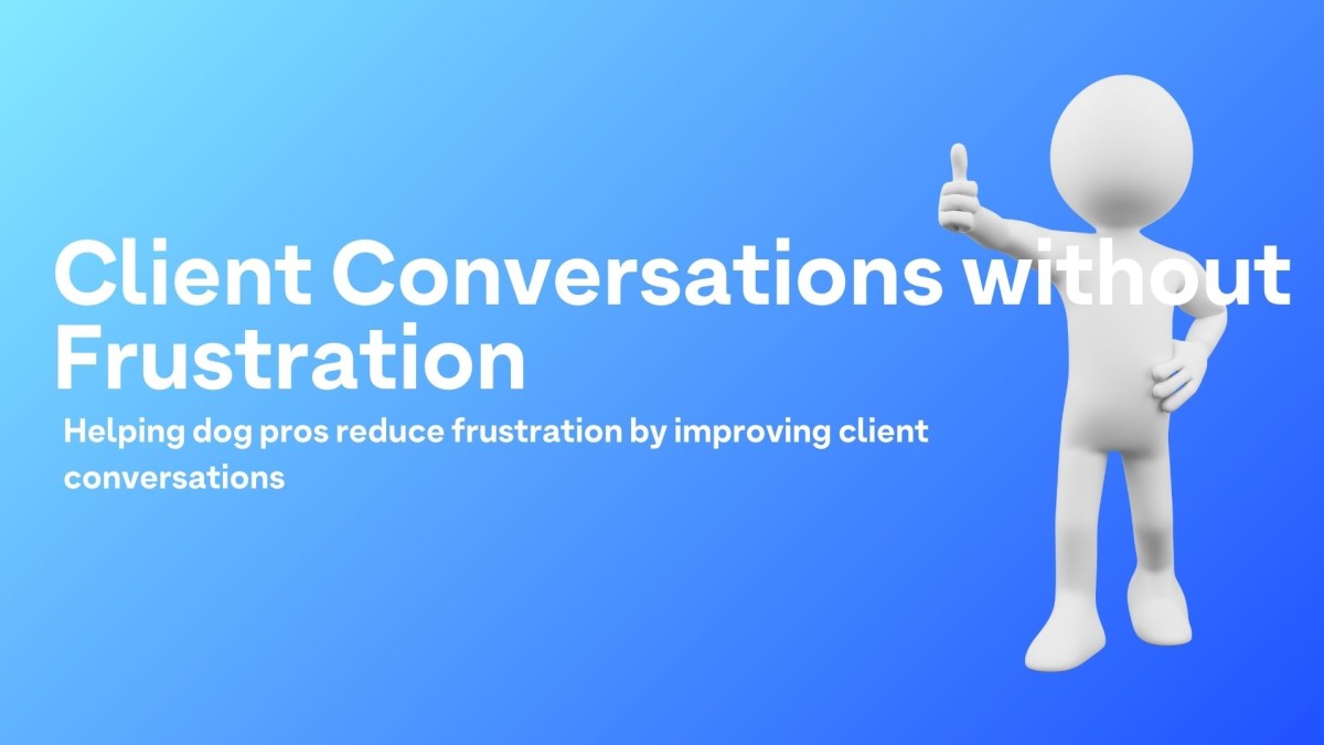 Client Conversations Without Frustration