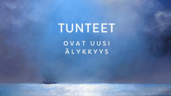 Tunteet ovat uusi älykkyys