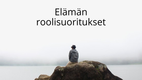 Rooli vs. Elämä