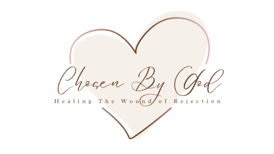Chosen by God: Healing The Wound of Rejection