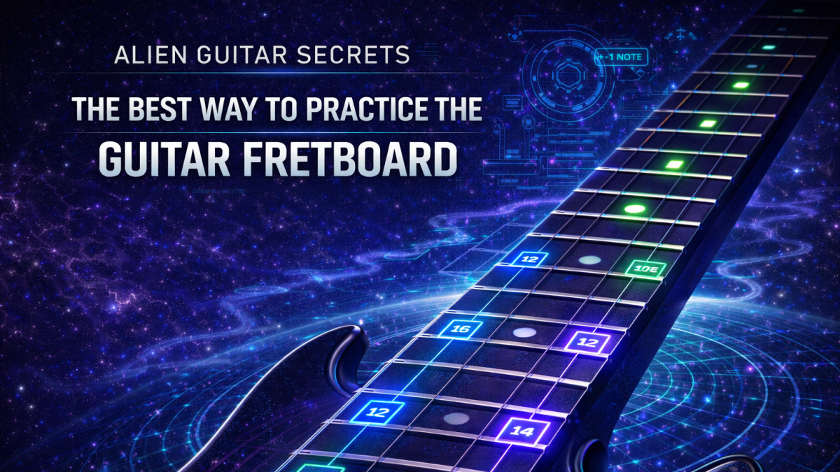 Best Way to Practise the Guitar Fretboard | Alien Guitar Secrets