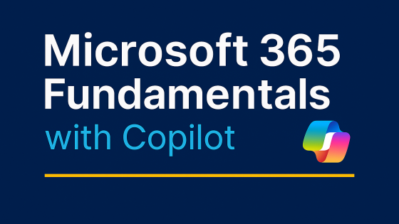 Microsoft 365 Fundamentals with AI & Copilot – Essential Training for Assistants