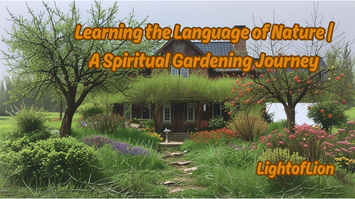 Learning the Language of Nature | A Spiritual Gardening Journey