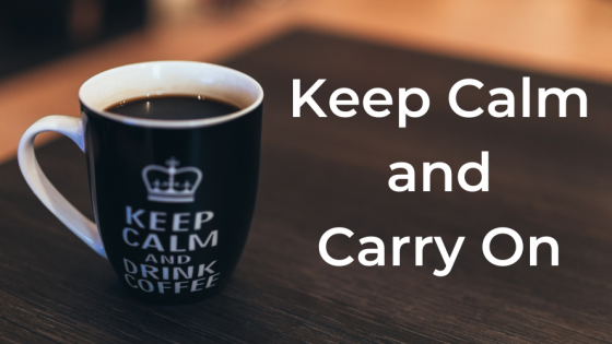 Keep Calm and Carry On