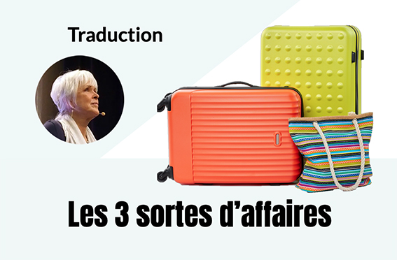 Les 3 sortes d'affaires selon Byron Katie (vidéo)