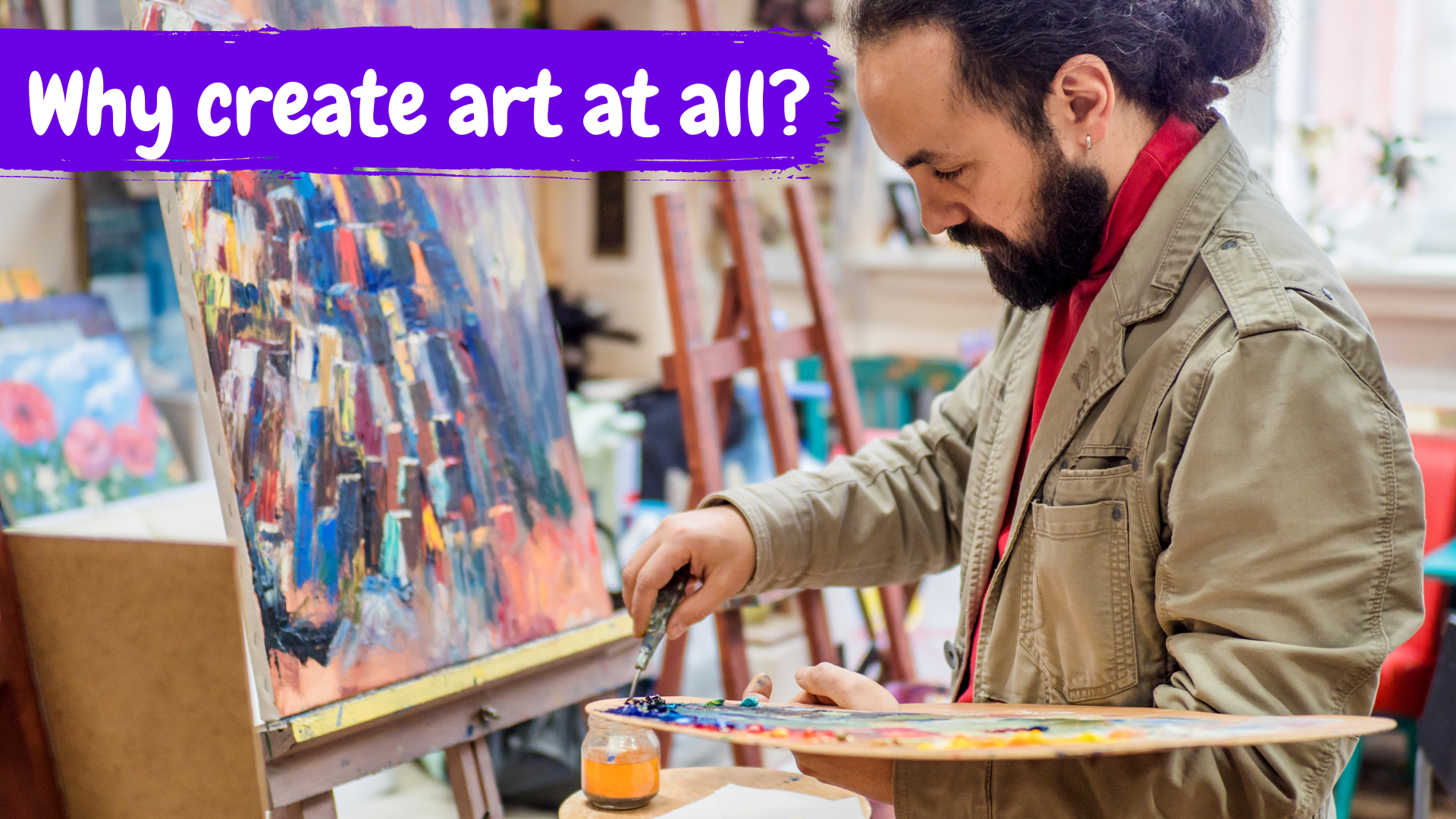 All Create Why Create art at all?