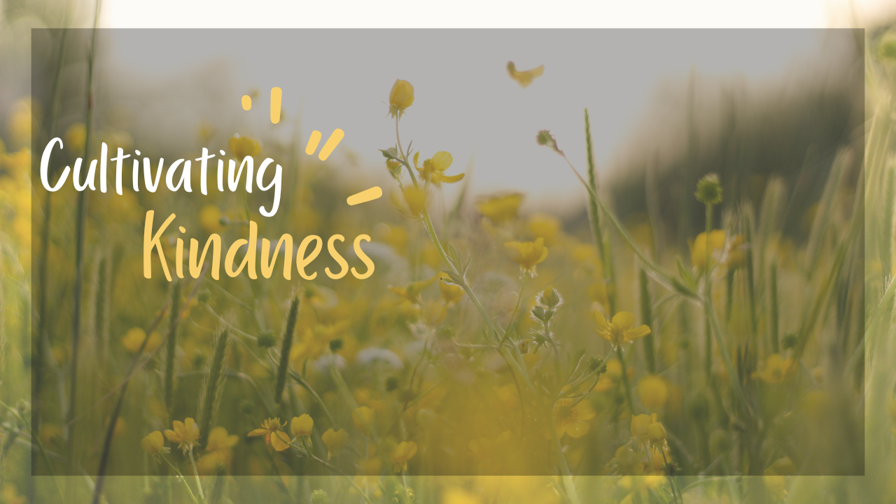 Cultivating Kindness