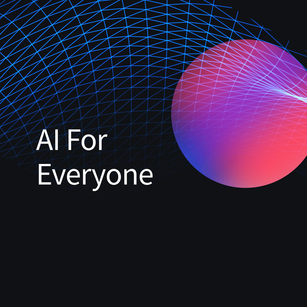 AI For Everyone