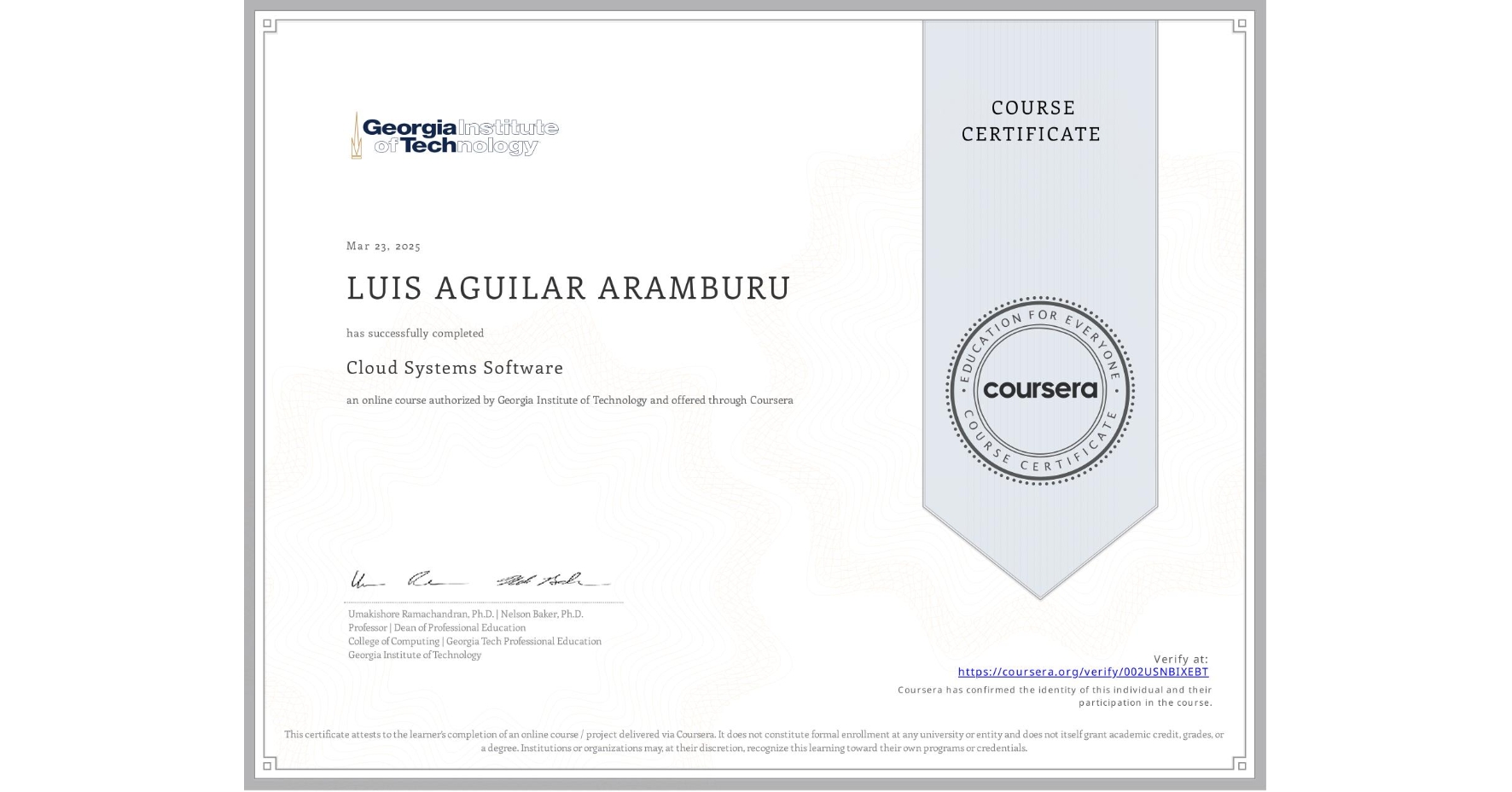 View certificate for LUIS AGUILAR ARAMBURU, Cloud Systems Software, an online non-credit course authorized by Georgia Institute of Technology and offered through Coursera