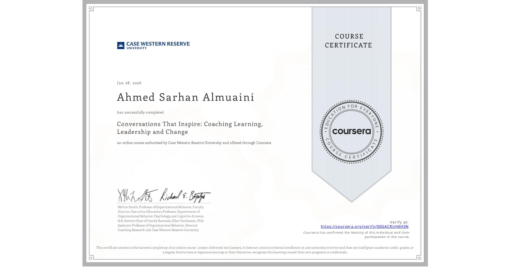 View certificate for Ahmed Sarhan Almuaini, Conversations That Inspire: Coaching Learning, Leadership and Change, an online non-credit course authorized by Case Western Reserve University and offered through Coursera