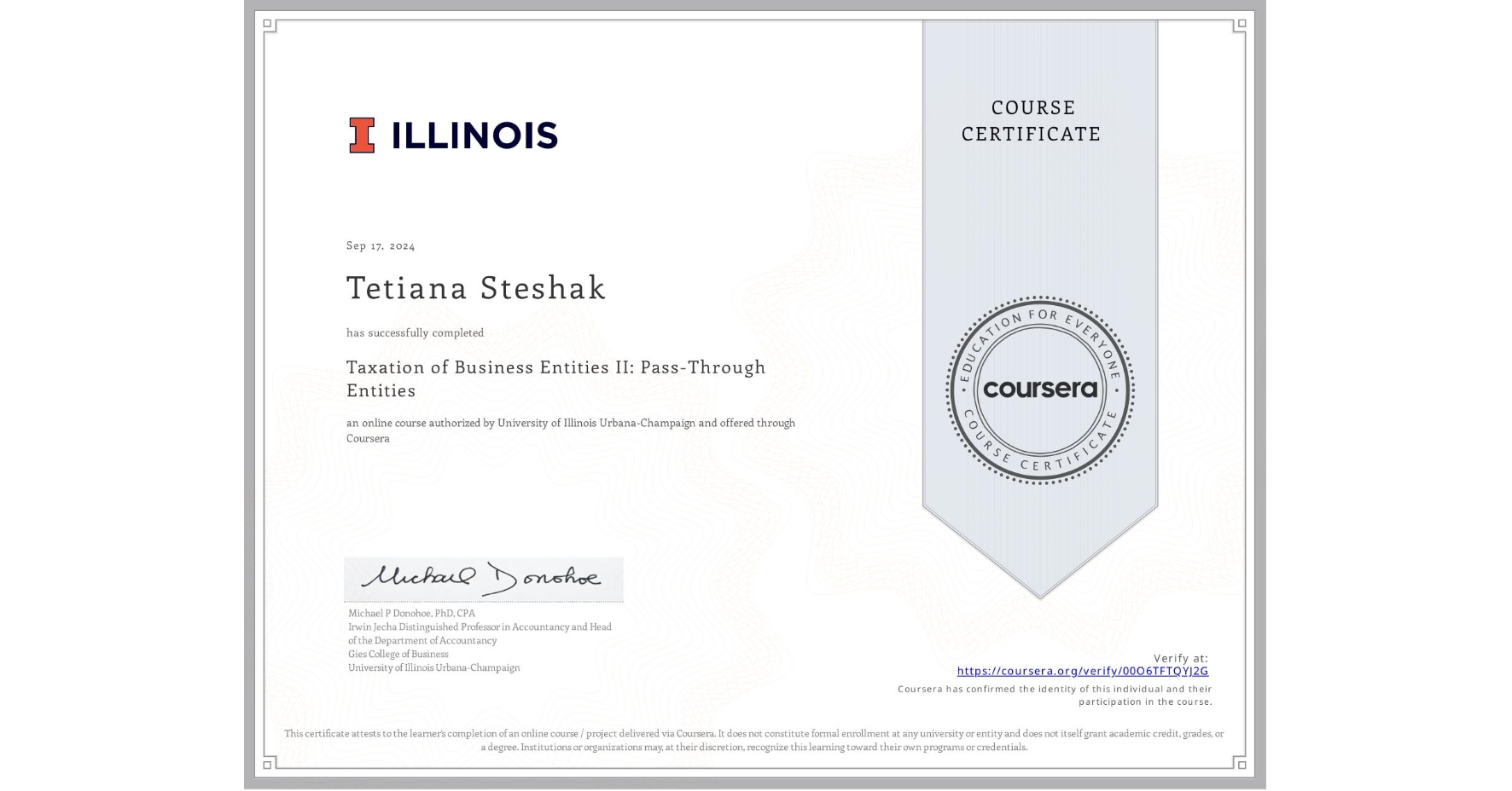 View certificate for Tetiana Steshak, Taxation of Business Entities II: Pass-Through Entities, an online non-credit course authorized by University of Illinois Urbana-Champaign and offered through Coursera