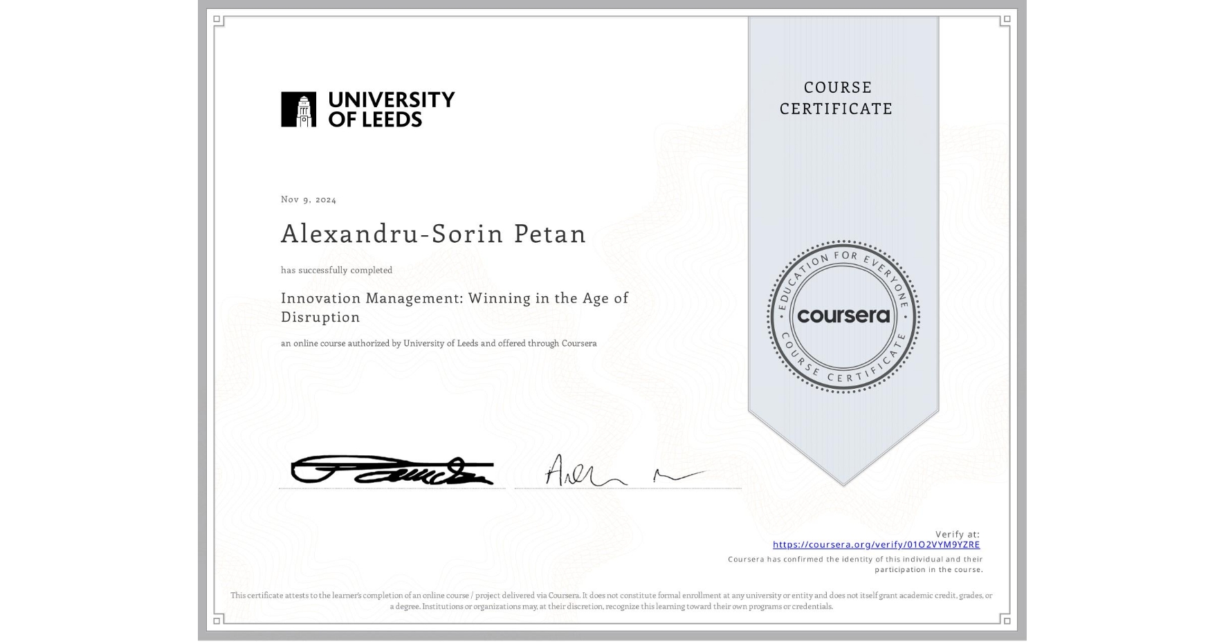 View certificate for Alexandru-Sorin Petan, Innovation Management: Winning in the Age of Disruption, an online non-credit course authorized by University of Leeds and offered through Coursera