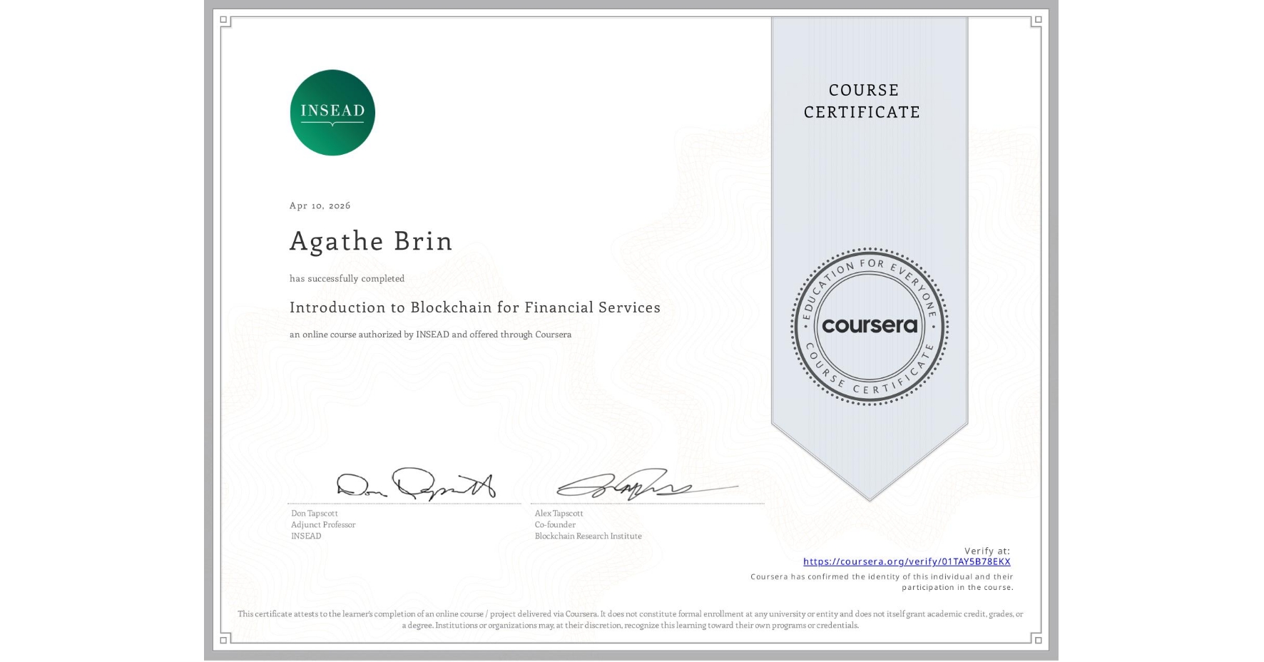 View certificate for Agathe Brin, Introduction to Blockchain for Financial Services, an online non-credit course authorized by INSEAD and offered through Coursera