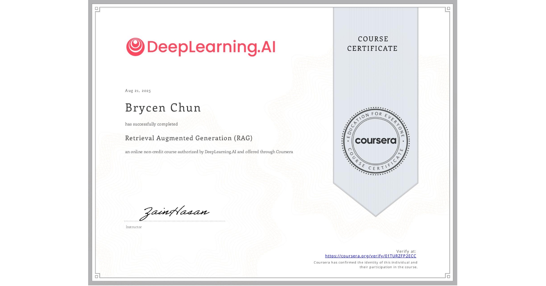 View certificate for Brycen Chun, Retrieval Augmented Generation (RAG), an online non-credit course authorized by DeepLearning.AI and offered through Coursera