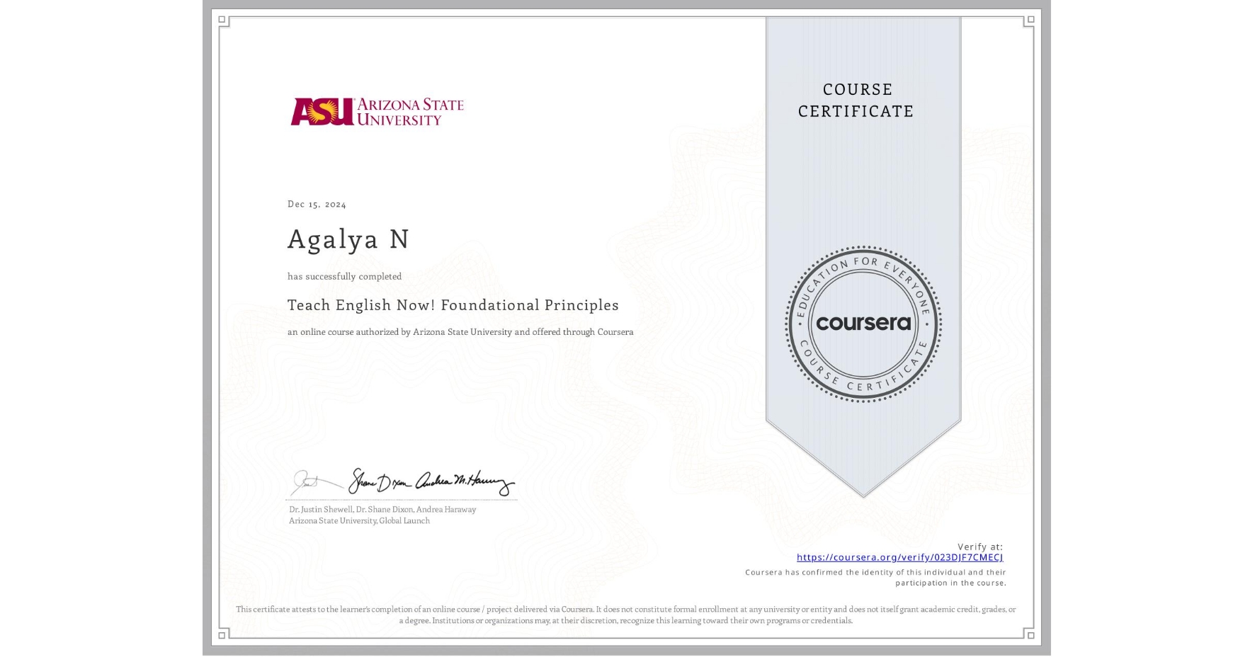 View certificate for Agalya N, Teach English Now! Foundational Principles, an online non-credit course authorized by Arizona State University and offered through Coursera
