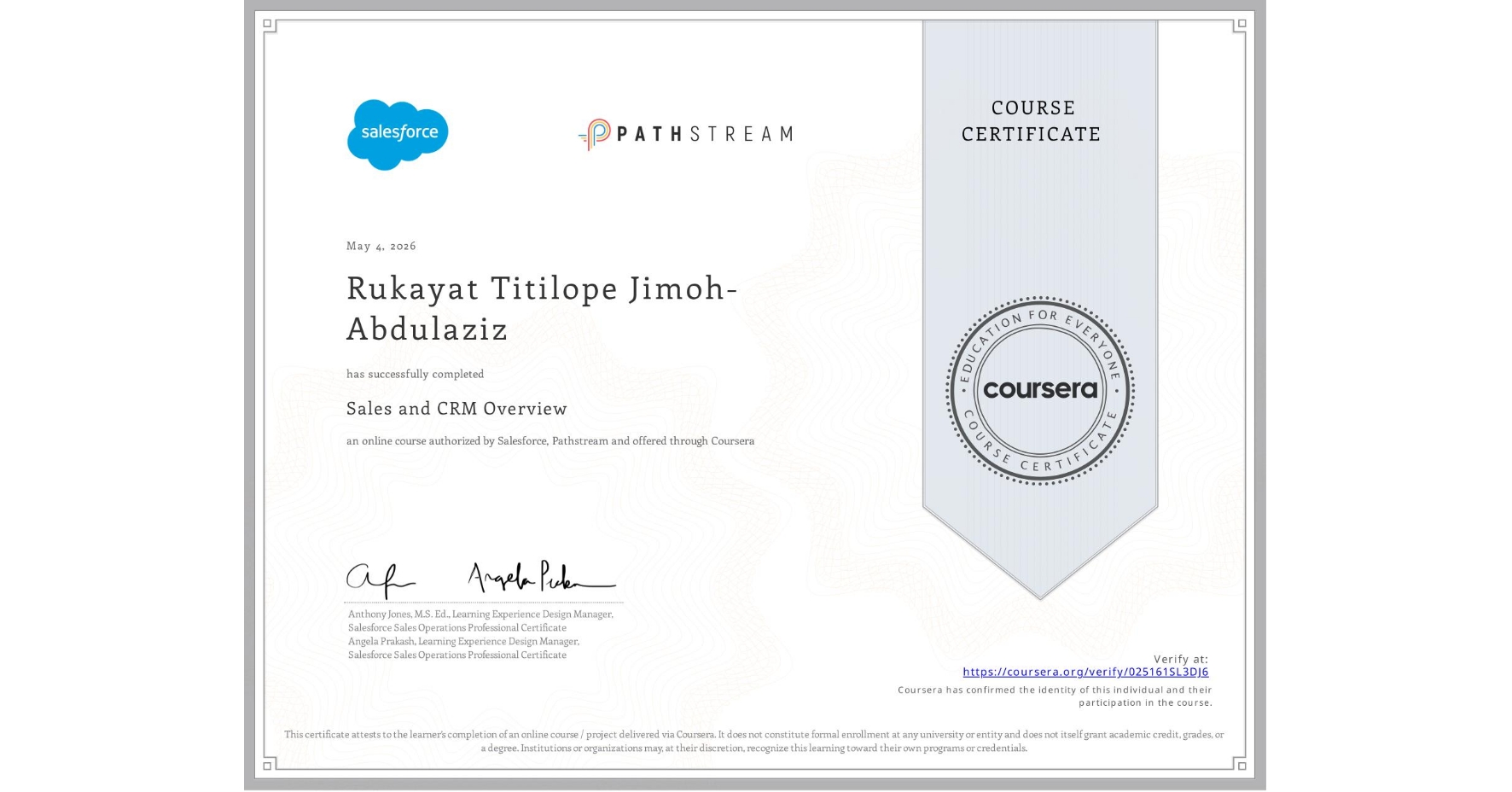View certificate for Rukayat Titilope  Jimoh-Abdulaziz, Sales and CRM Overview, an online non-credit course authorized by Salesforce & Pathstream and offered through Coursera